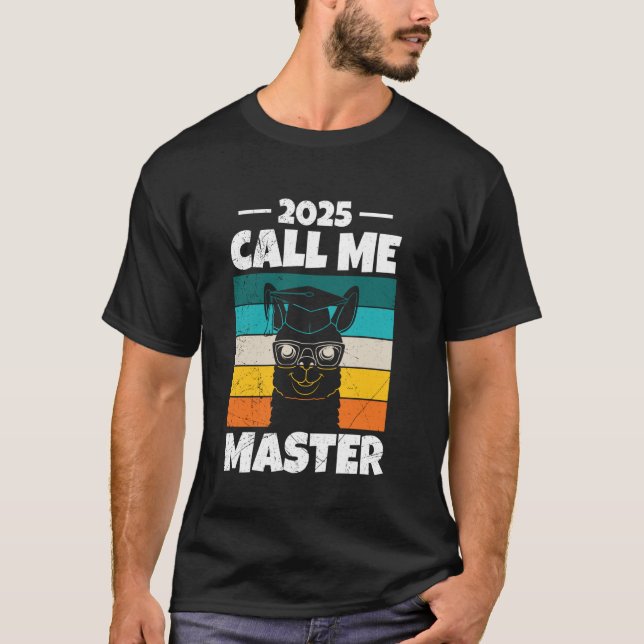 Master's Degree 2025 CALL ME MASTER Funny Retro T-Shirt (Vorderseite)