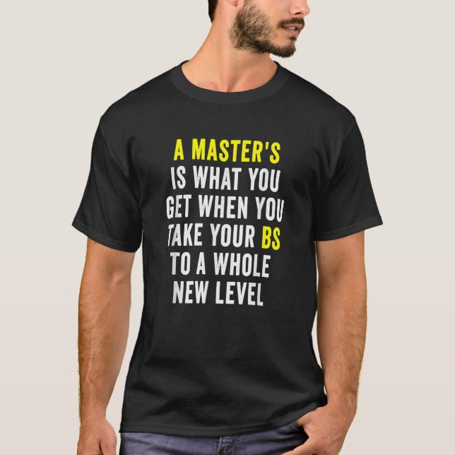 Masters Degree Abschluss Funny Spaß Zitate Geschen T-Shirt (Vorderseite)