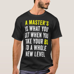 Masters Degree Abschluss Funny Spaß Zitate Geschen T-Shirt