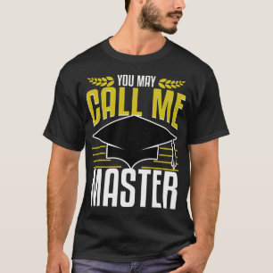 Masters Degree Abschluss Geschenk jetzt rufen mich T-Shirt
