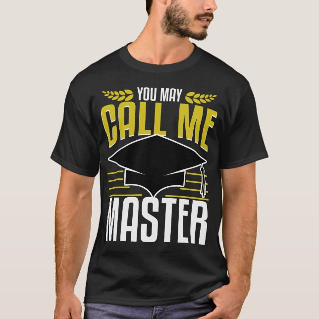 Masters Degree Abschluss Geschenk jetzt rufen mich T-Shirt (Vorderseite)
