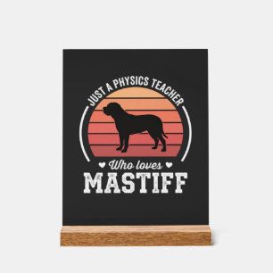 Mastiff-Physiklehrer-Hundefreund Acrylschild