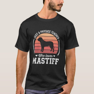 Mastiff-Physiklehrer-Hundefreund T-Shirt