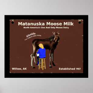 Matanuska Moose Milk Poster