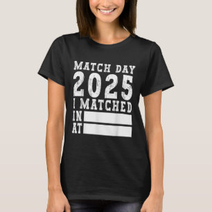 Match Day 2025 Medical School Residencial Medicine T-Shirt
