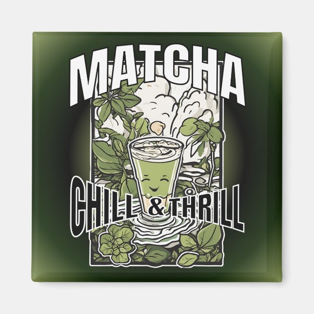 Matcha Chill & Thrill – Dekoratives Trenddesign Magnet (Vorne)