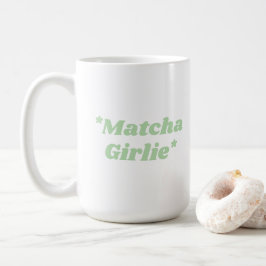 Matcha Girlie Coffee Tea Mug Kaffeetasse