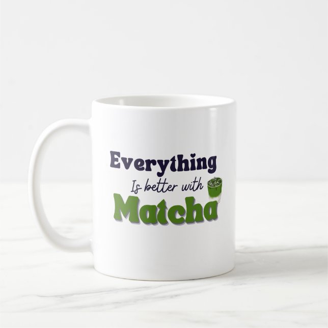 Matcha Green Tee, mit Matcha ist alles besser Kaffeetasse (Links)