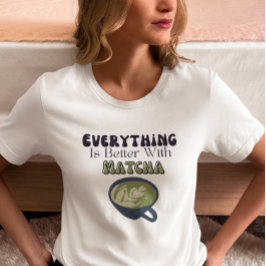 Matcha Green Tee, mit Matcha ist alles besser T-Shirt