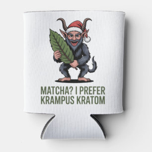 Matcha? Ich bevorzuge Krampus Kratom Lustiges Weih Dosenkühler