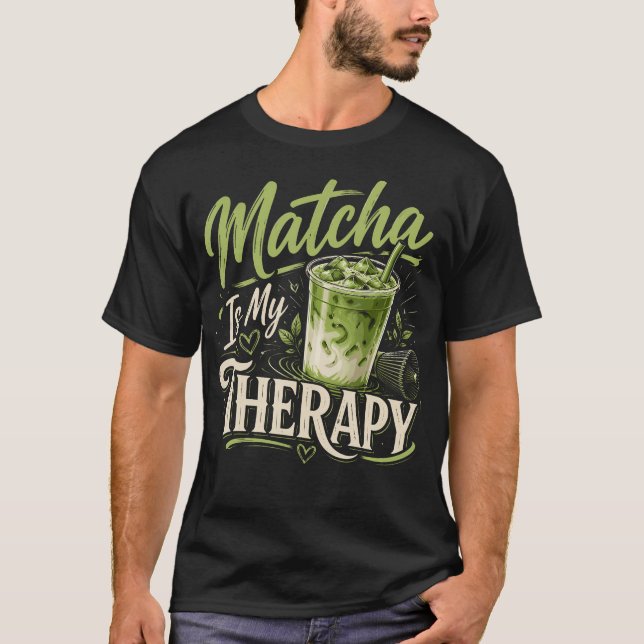 Matcha ist mein T-Shirt (Vorderseite)