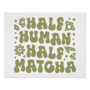 Matcha latte lustige Zitate grüner Blumenästhetik Poster