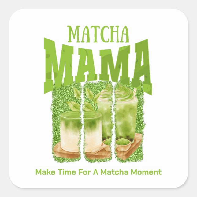 MATCHA MAMA Green Tee Glitzer Mama Gran Café Quadratischer Aufkleber (Vorderseite)
