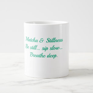Matcha & Stille – Sei still, nippe langsam, atme t Jumbo-Tasse