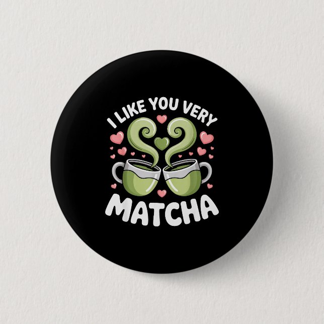 Matcha-Tee-Zitat Grüner Tee Pun Ich mag dich sehr  Button (Vorderseite)
