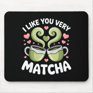 Matcha-Tee-Zitat Grüner Tee Pun Ich mag dich sehr  Mousepad