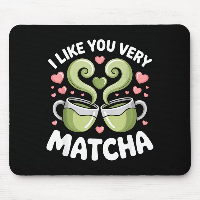 Matcha-Tee-Zitat Grüner Tee Pun Ich mag dich sehr  Mousepad (Vorne)