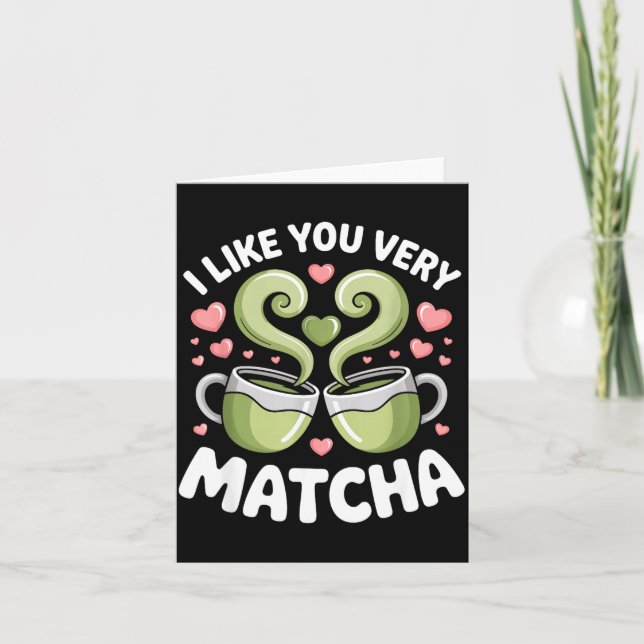 Matcha-Tee-Zitat Grüntee-Wortspiel Ich mag dich se Karte (Vorderseite)