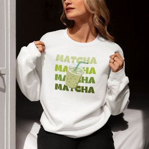 Matcha Time, Matcha Sweatshirt