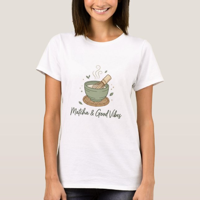 Matcha und Good Vibes Grüntee T-Shirt  (Vorderseite)