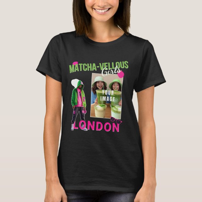Matcha-vellous Girls London, deine Stadt dein Bild T-Shirt (Vorderseite)