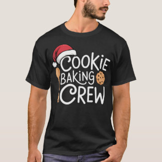 Matching Christmas s For Family Cookie Baking Cre T-Shirt