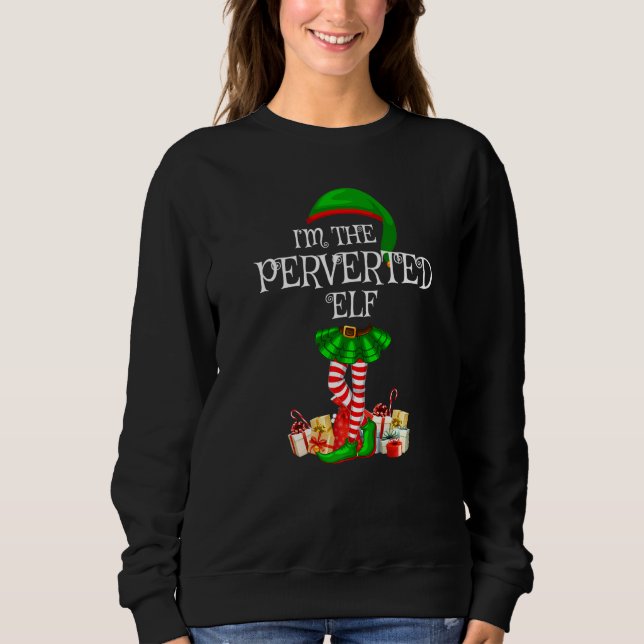 Matching Family Group Ich bin der pervertierte Elf Sweatshirt (Vorderseite)
