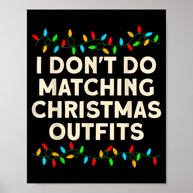 Matching Family I Don't Do Matching Christmas Outf Poster (Vorne)