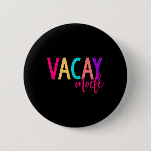 Matching Family Vacay S Vacay Mode Summer Button