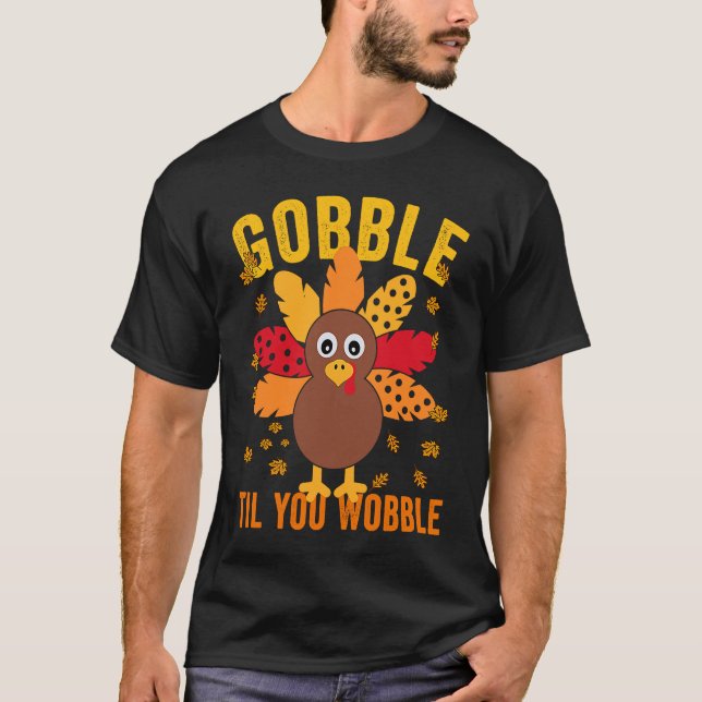 Matching Happy Thanksgiving Turkey Day gobble til  T-Shirt (Vorderseite)