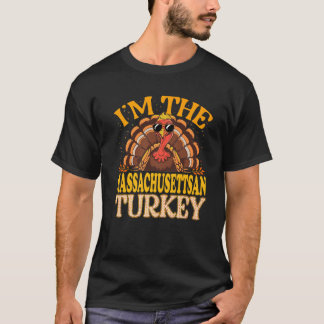 Matching I m The Massachusettsan Türkei Thanksgivi T-Shirt