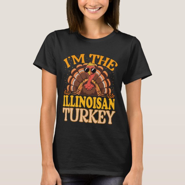 Matching I'm The Illinoisan Turkey Thanksgiving T-Shirt (Vorderseite)
