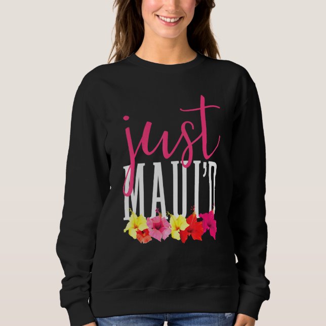 Matching Newlywed Just Mauid Hawaii Maui Honeymoon Sweatshirt (Vorderseite)