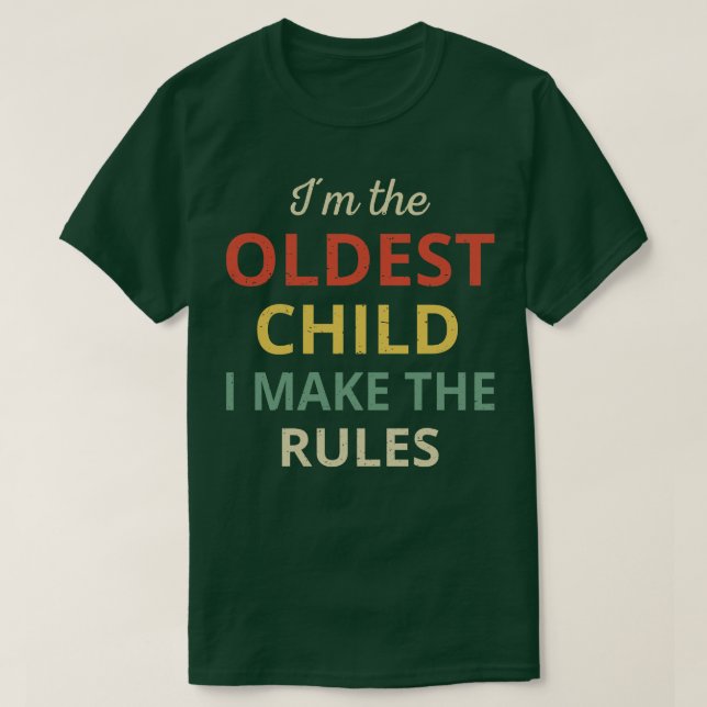 Matching Siblings Oldest Child I Make the Rules II T-Shirt (Design vorne)