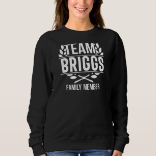Matching Team Briggs Proud Member Briggs Family Sweatshirt