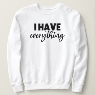 Matchy Apparel "Ich habe alles" Geschenk für neue  Sweatshirt