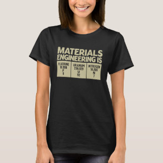 Materialtechnik ist ein unterhaltsamer Beruf Ingen T-Shirt