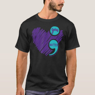 Materie Semicolon Suicide Awareness Suicide Pre T-Shirt