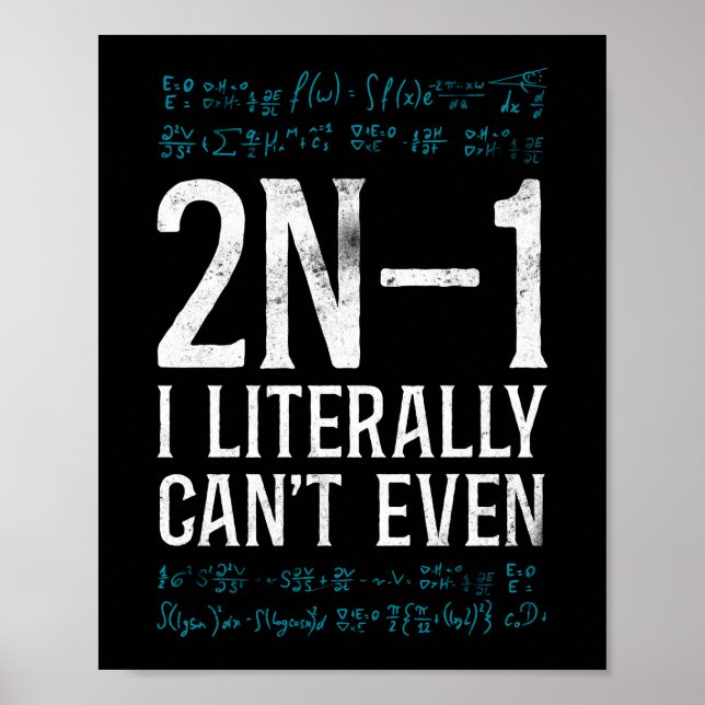 Math 2N -1 I Literally Can'T Even Teacher Nerd Poster (Vorne)