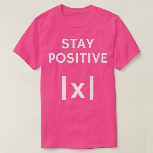 Math Absolute Wert Bleibe positiv T-Shirt (Design vorne)