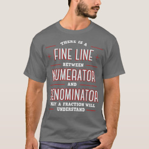 Math Algebraic Fractions Number Ratiers T-Shirt