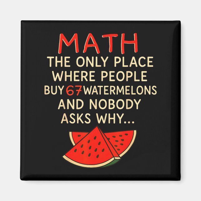Math And 67 Watermelons Funny 6 7 Meme Calculation Magnet (Vorne)