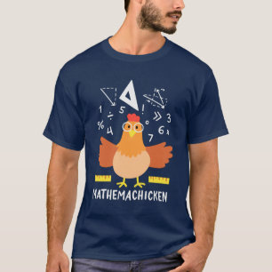 Math Chicken Gag Funny Mathemachicken Teacher T-Shirt