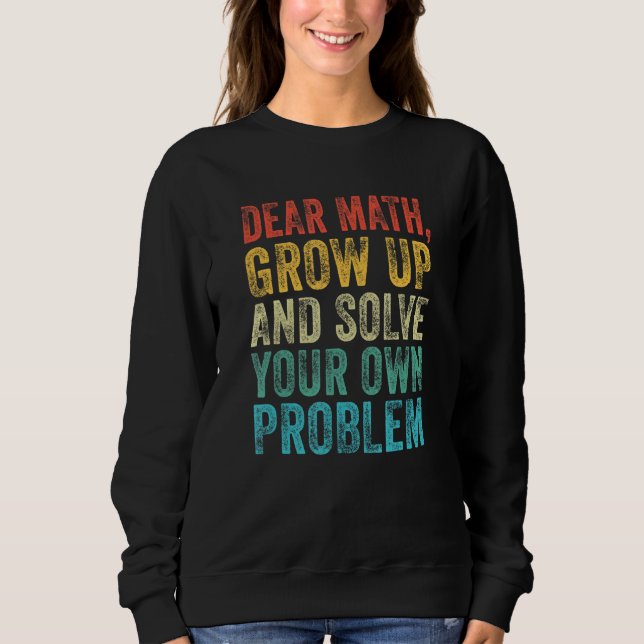 Math Dear Mathe Lehrer Student Meme Vintag Sweatshirt (Vorderseite)