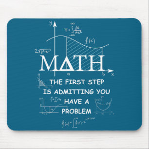 Math Der erste Schritt ist, ein Problem zuzugeben Mousepad