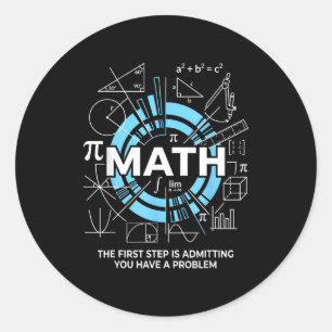 Math Der erste Schritt ist, ein Problem zuzugeben Runder Aufkleber