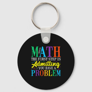 Math der erste Schritt ist, ein Problem zuzugeben Schlüsselanhänger