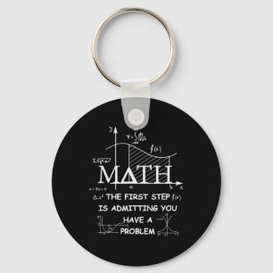 Math Der erste Schritt ist, ein Problem zuzugeben Schlüsselanhänger
