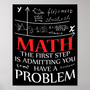 Math Der erste Schritt ist, zuzugeben, dass man ei Poster