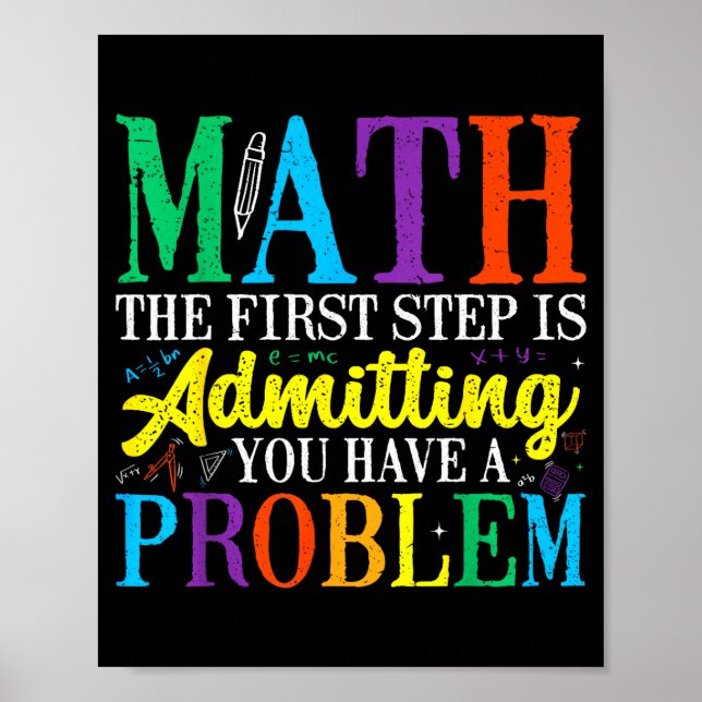 Math der erste Schritt ist zuzugeben ein Problem z Poster (Vorne)